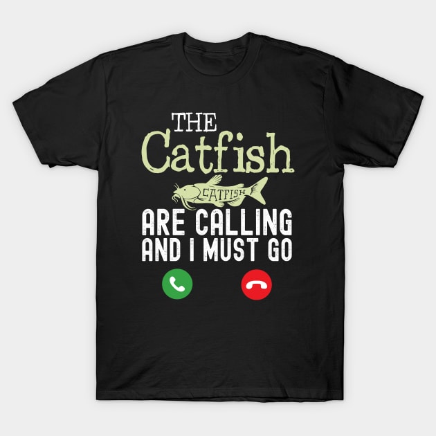 The Catfish are calling funny Catfish T-Shirt by Be Cute 